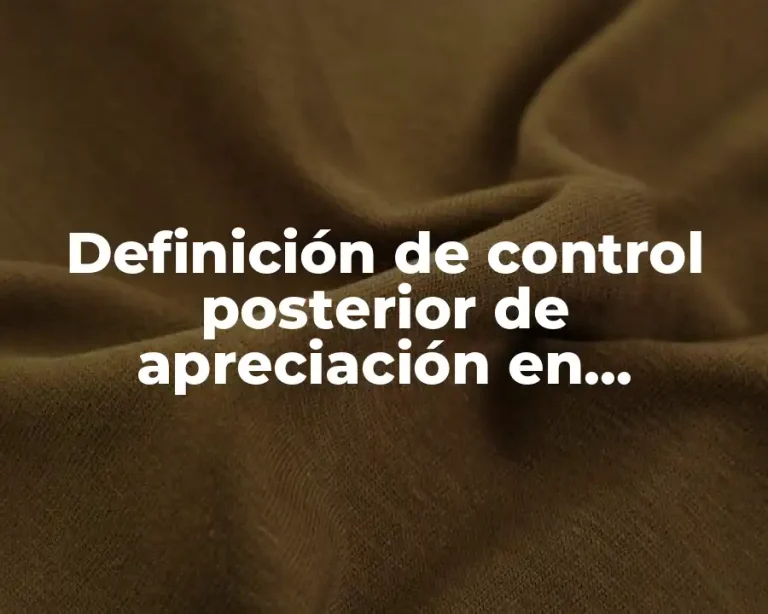 Definición de control posterior de apreciación en mecánica