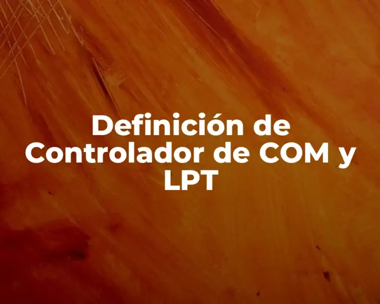 Definición de Controlador de COM y LPT