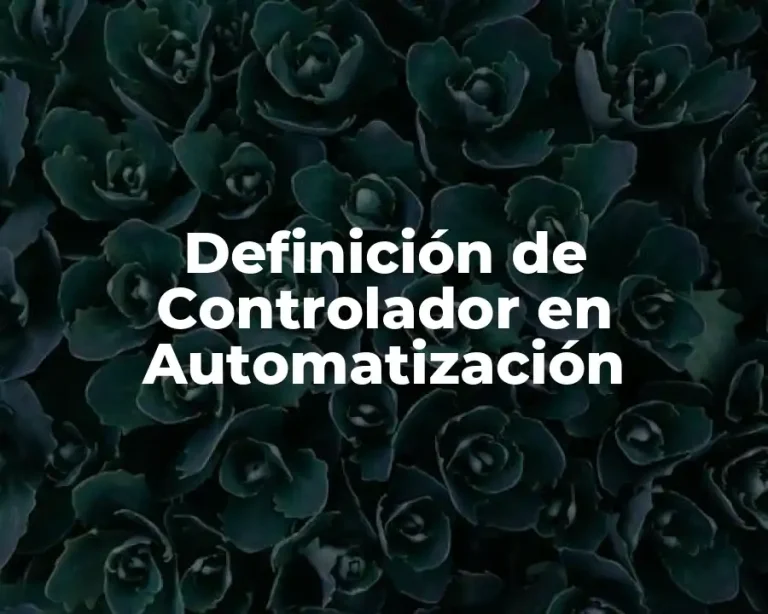 Definición de Controlador en Automatización