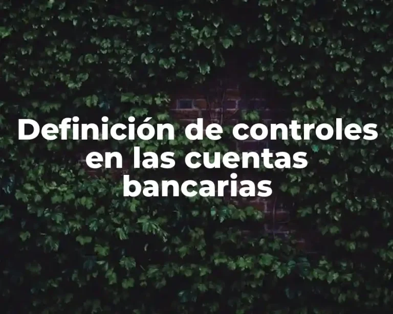Definición de controles en las cuentas bancarias