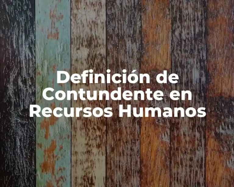 Definición de Contundente en Recursos Humanos