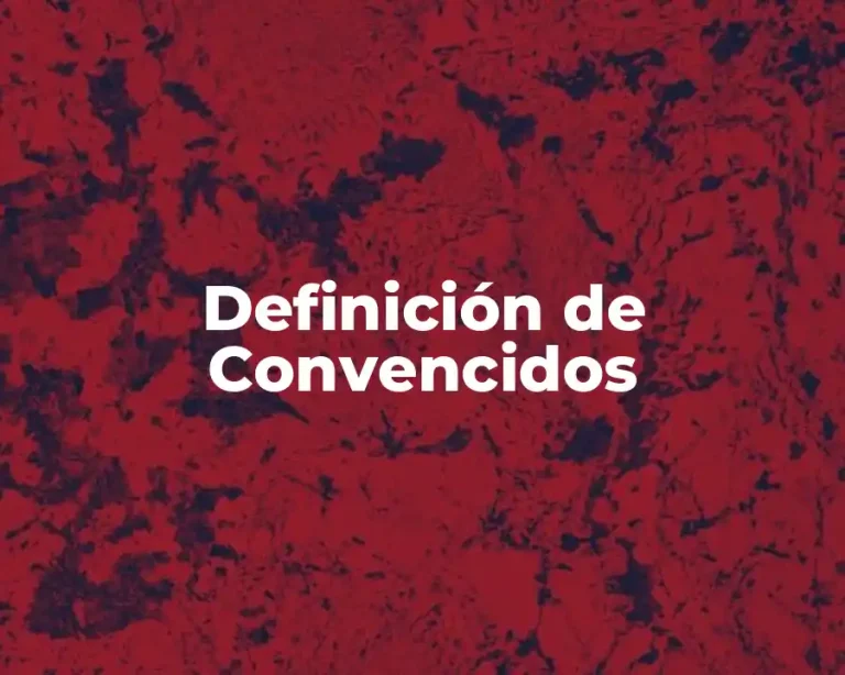 Definición de Convencidos