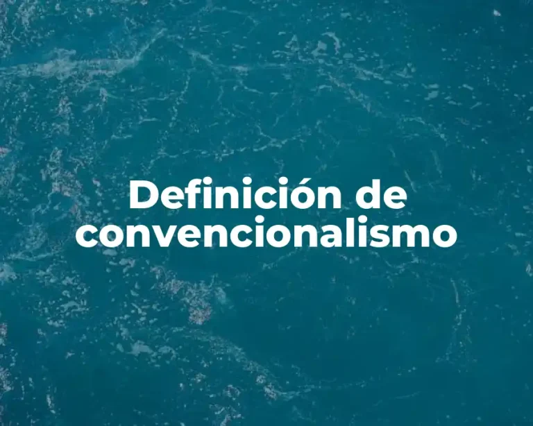 Definición de convencionalismo