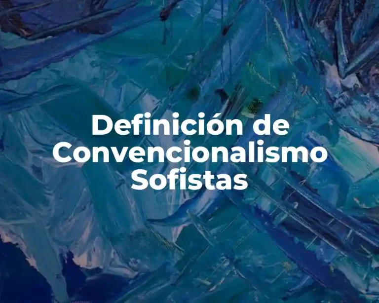 Definición de Convencionalismo Sofistas