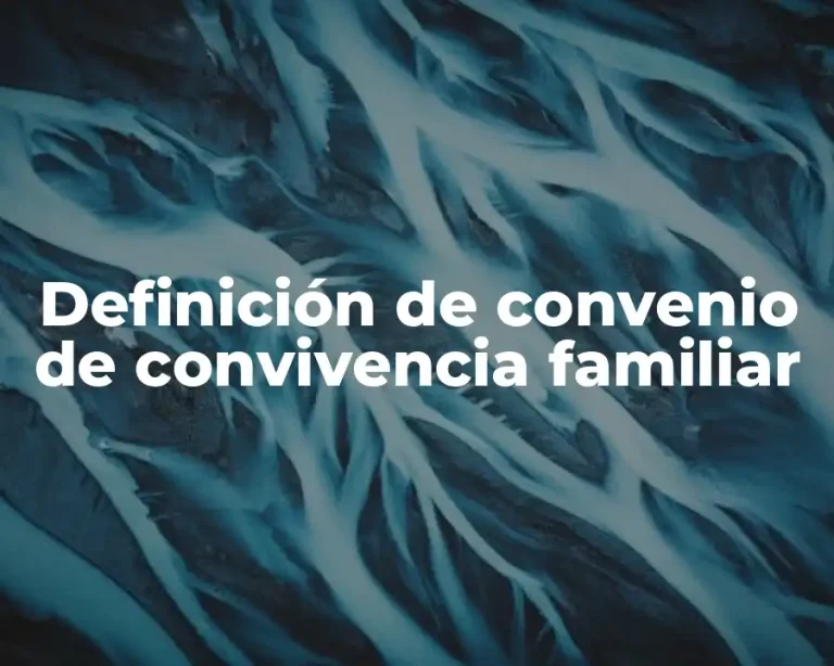 Definición de convenio de convivencia familiar