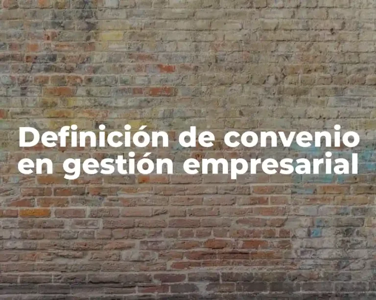 Definición de convenio en gestión empresarial