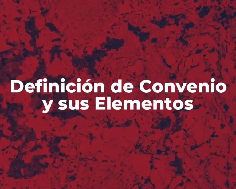 Definición de Convenio y sus Elementos