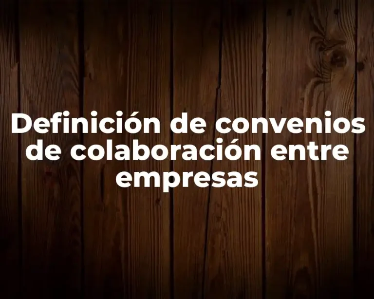 Definición de convenios de colaboración entre empresas