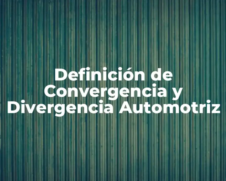 Definición de Convergencia y Divergencia Automotriz