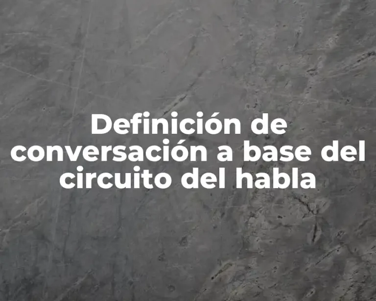 Definición de conversación a base del circuito del habla