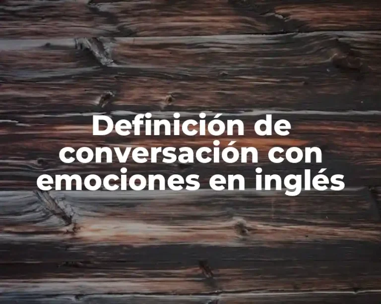Definición de conversación con emociones en inglés