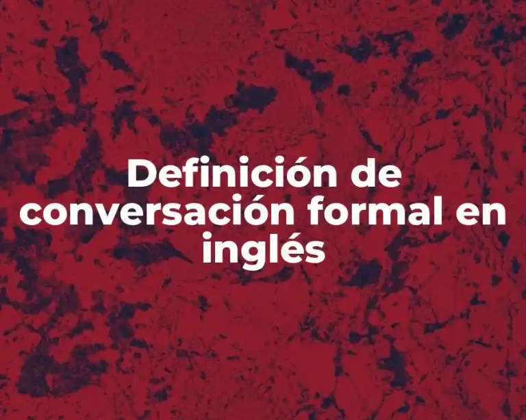 Definición de conversación formal en inglés