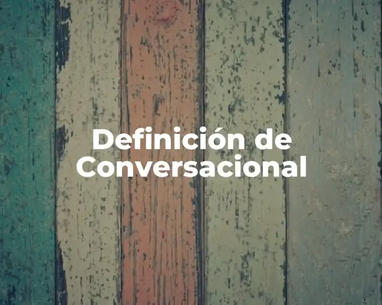 Definición de Conversacional