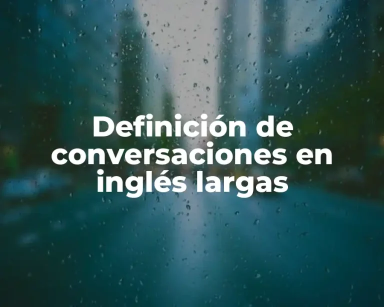 Definición de conversaciones en inglés largas