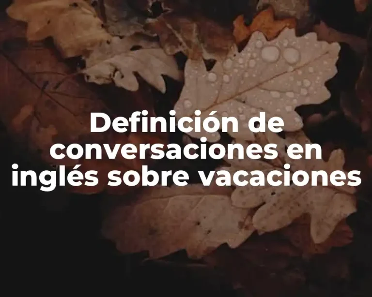 Definición de conversaciones en inglés sobre vacaciones