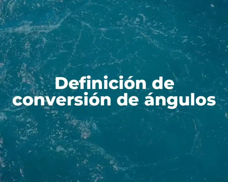 Definición de conversión de ángulos