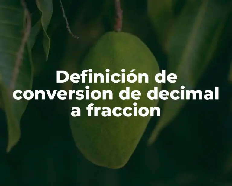 Definición de conversion de decimal a fraccion