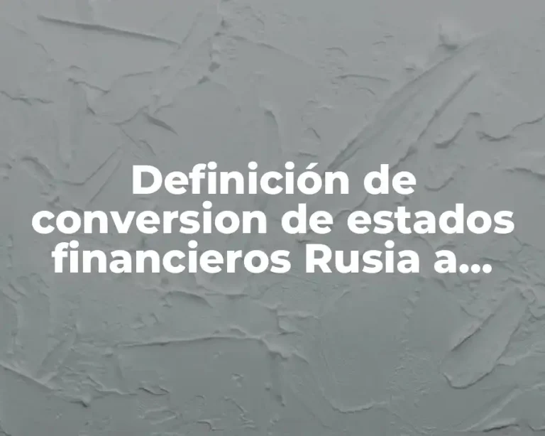 Definición de conversion de estados financieros Rusia a Honduras