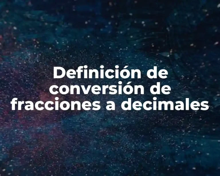 Definición de conversión de fracciones a decimales