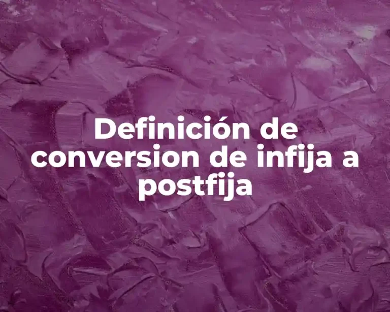 Definición de conversion de infija a postfija