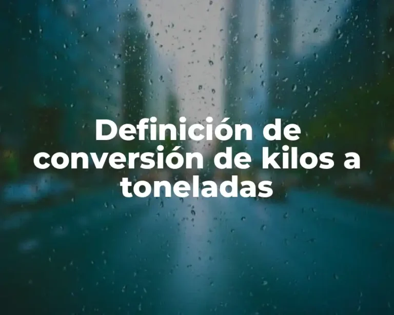 Definición de conversión de kilos a toneladas