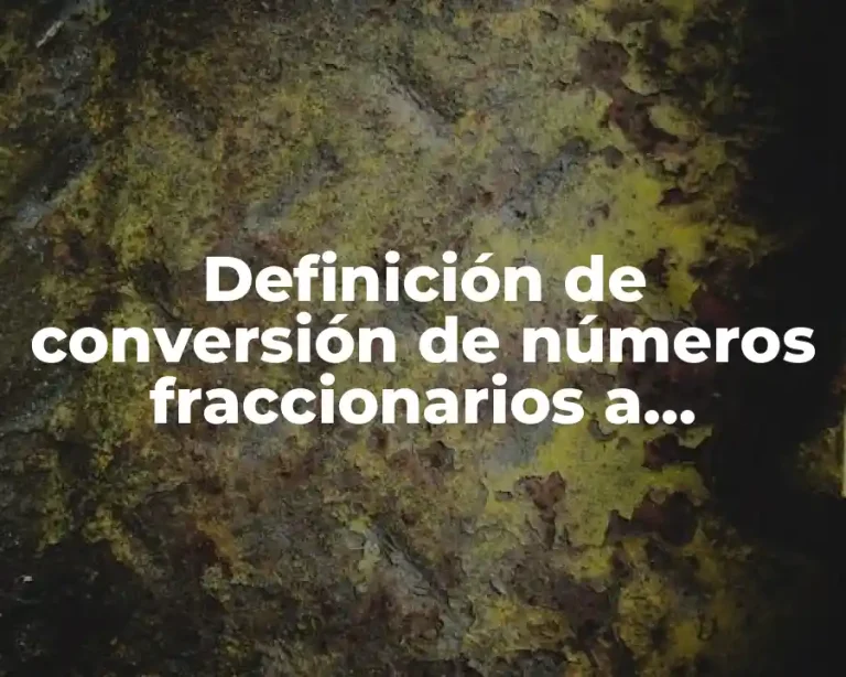 Definición de conversión de números fraccionarios a decimales con operaciones
