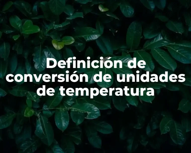Definición de conversión de unidades de temperatura