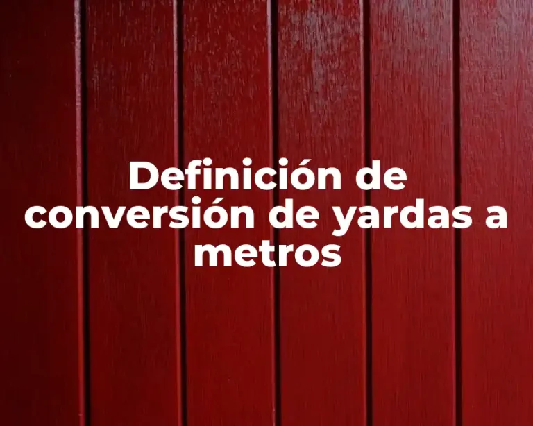 Definición de conversión de yardas a metros