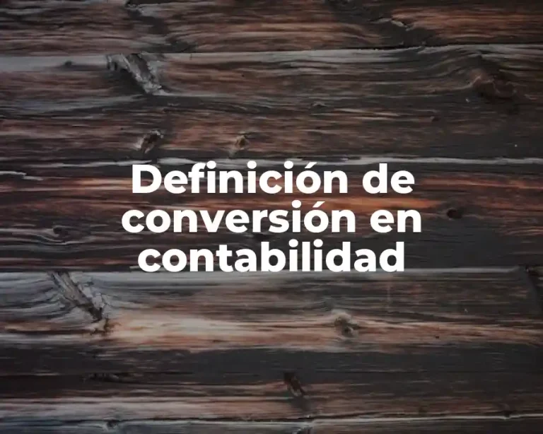 Definición de conversión en contabilidad
