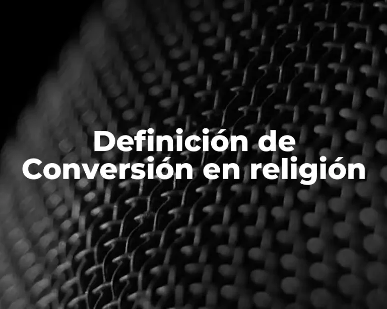 Definición de Conversión en religión