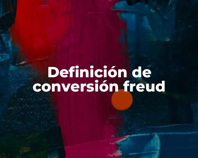 Definición de conversión freud