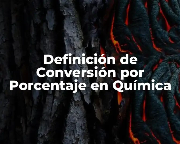 Definición de Conversión por Porcentaje en Química