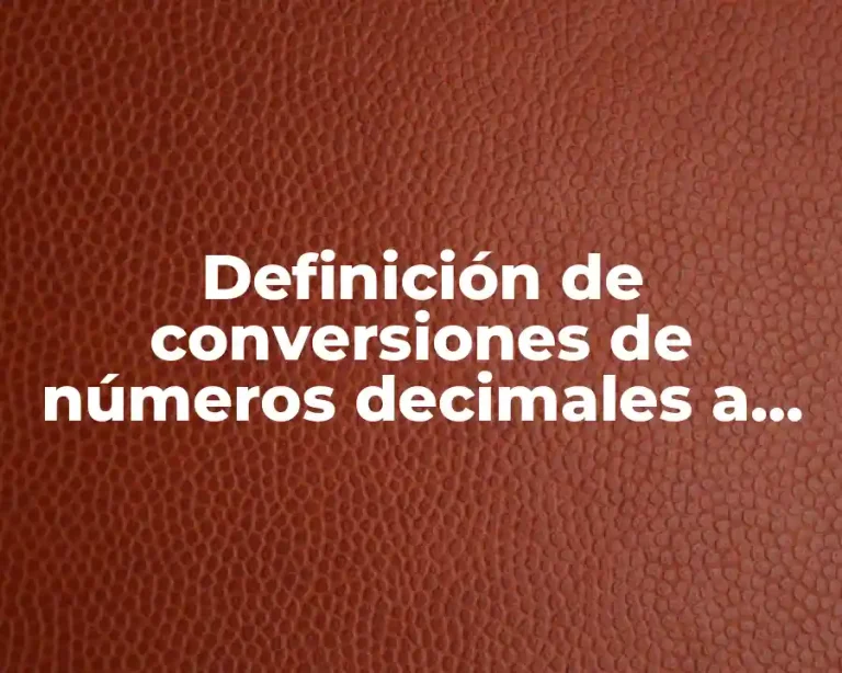 Definición de conversiones de números decimales a fracciones y viceversa