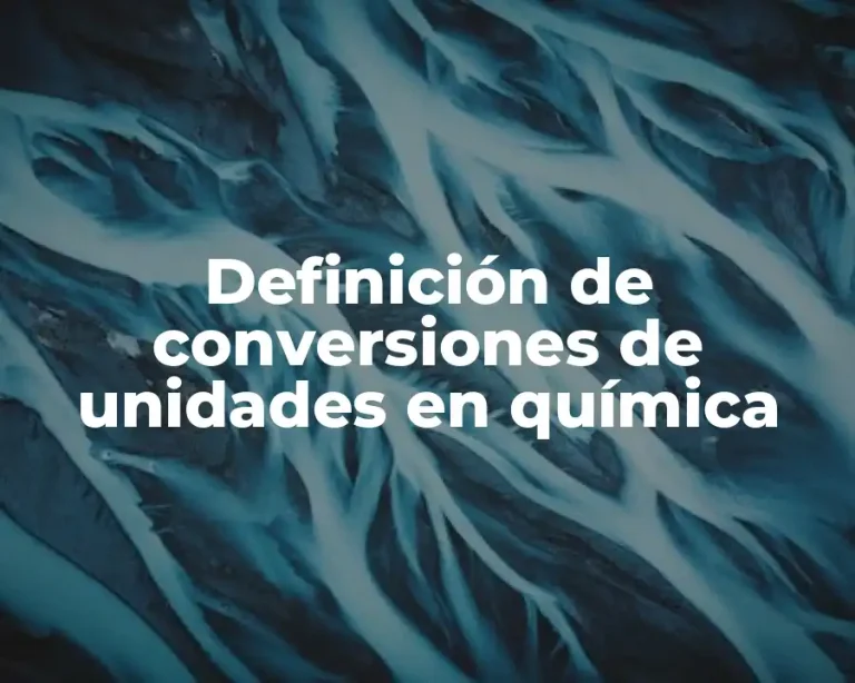 Definición de conversiones de unidades en química