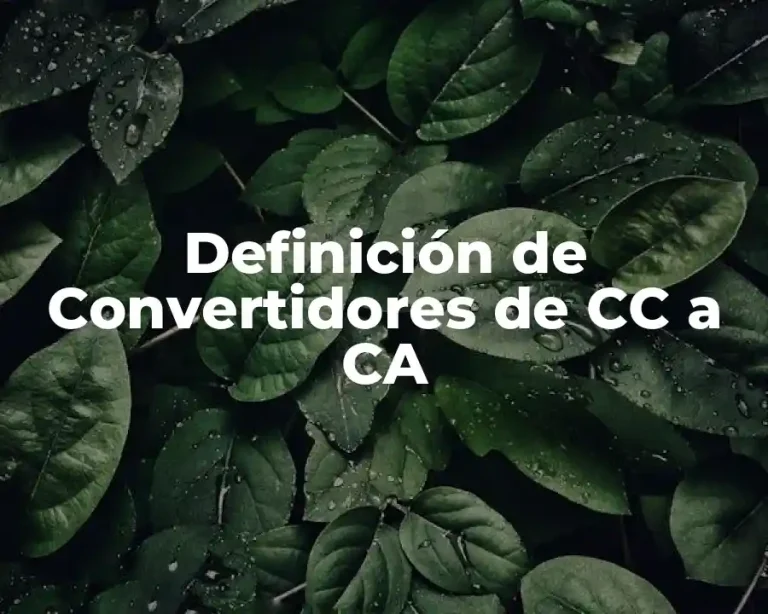 Definición de Convertidores de CC a CA