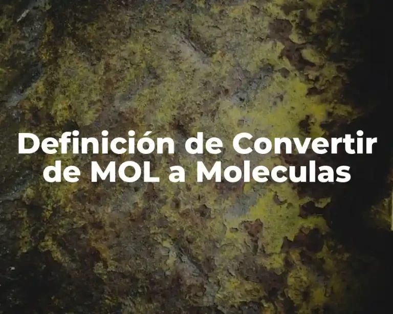 Definición de Convertir de MOL a Moleculas
