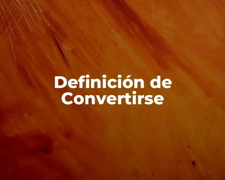 Definición de Convertirse