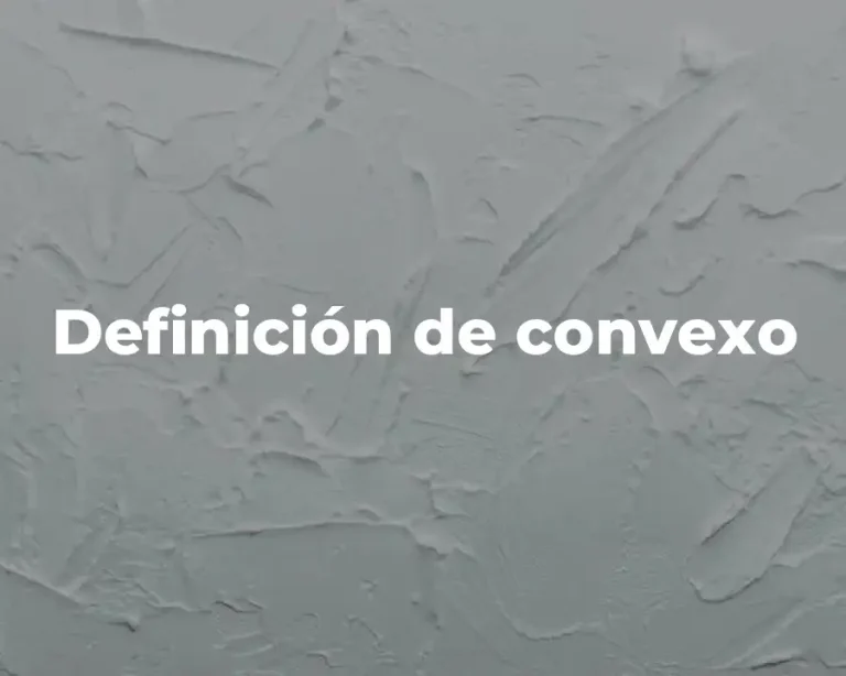 Definición de convexo