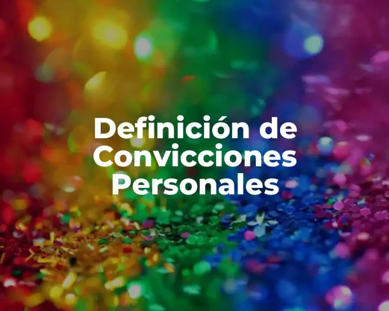 Definición de Convicciones Personales