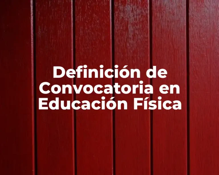 Definición de Convocatoria en Educación Física