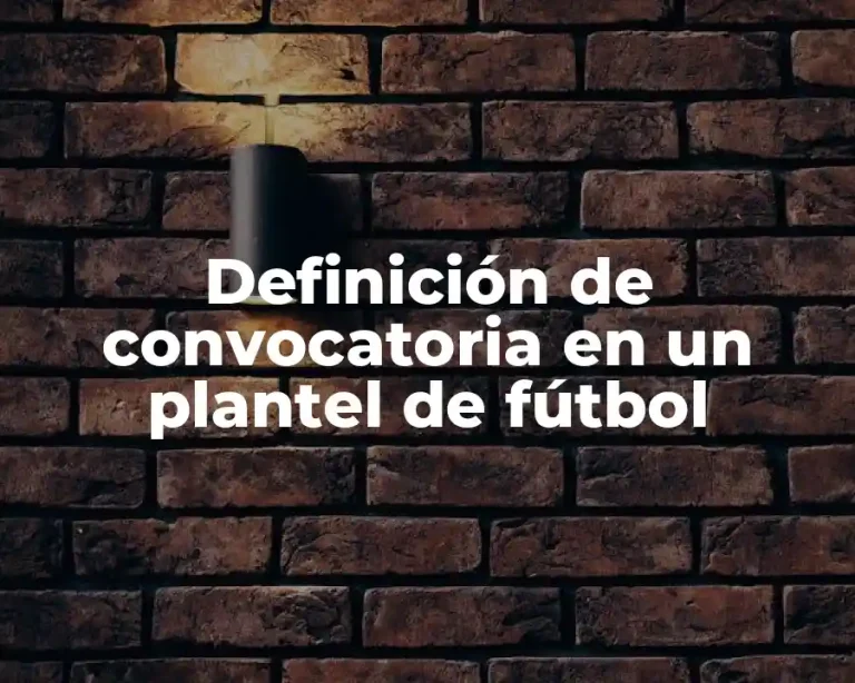 Definición de convocatoria en un plantel de fútbol