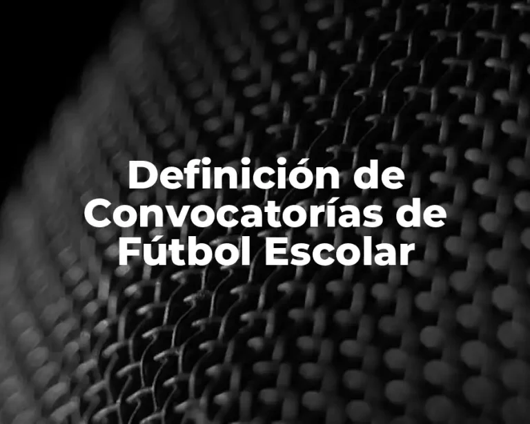 Definición de Convocatorías de Fútbol Escolar