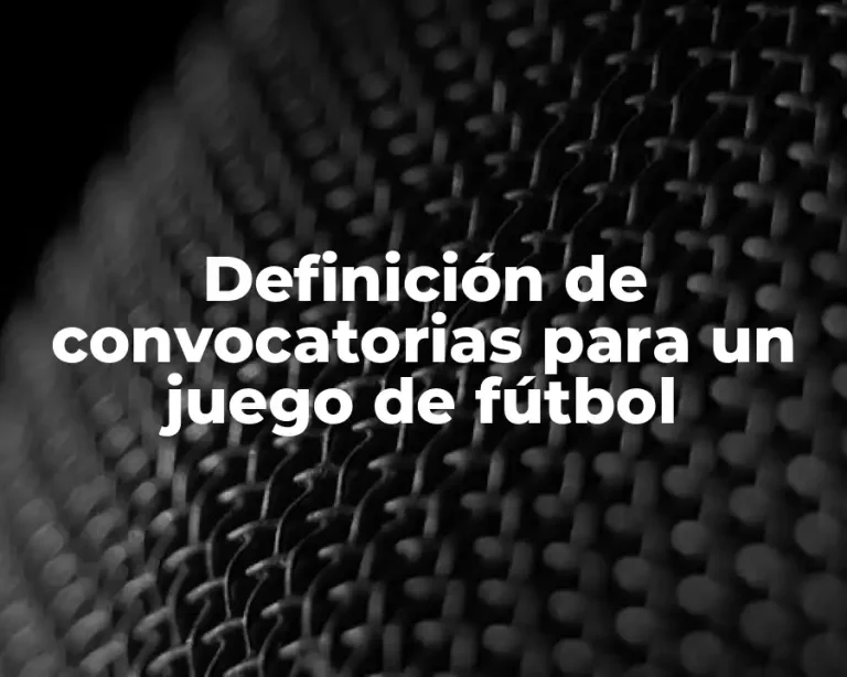 Definición de convocatorias para un juego de fútbol