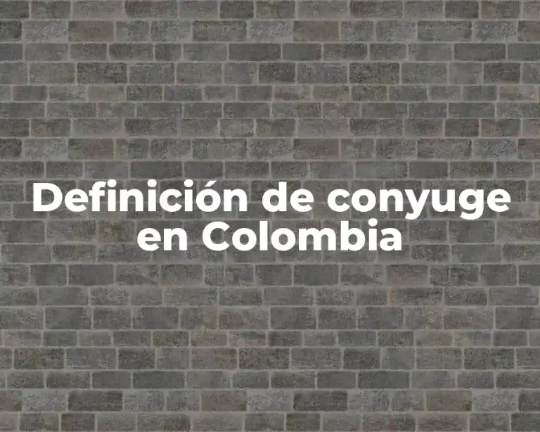 Definición de conyuge en Colombia