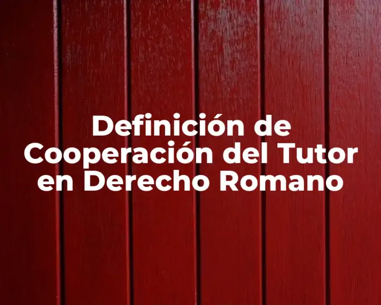 Definición de Cooperación del Tutor en Derecho Romano