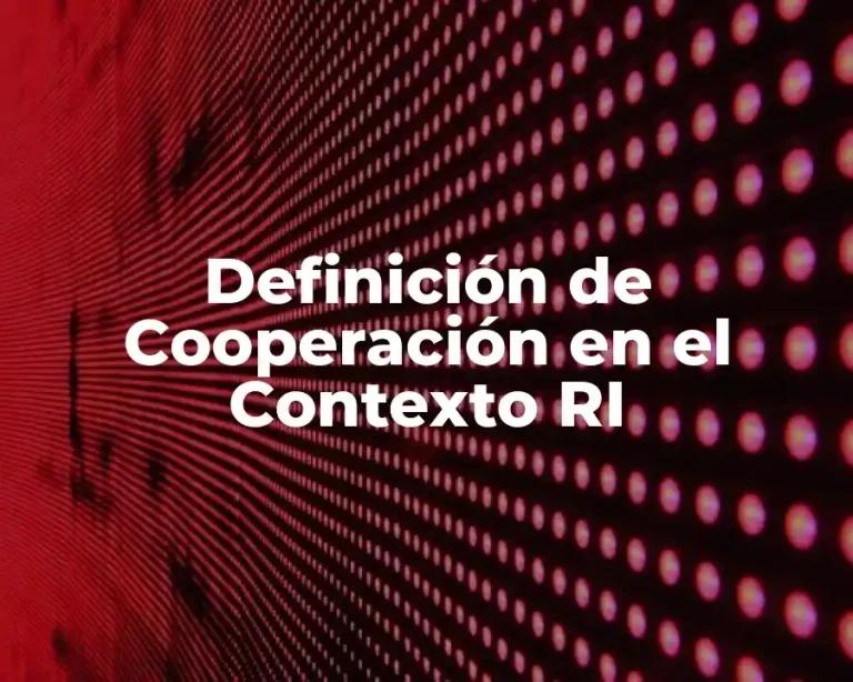 Definición de Cooperación en el Contexto RI
