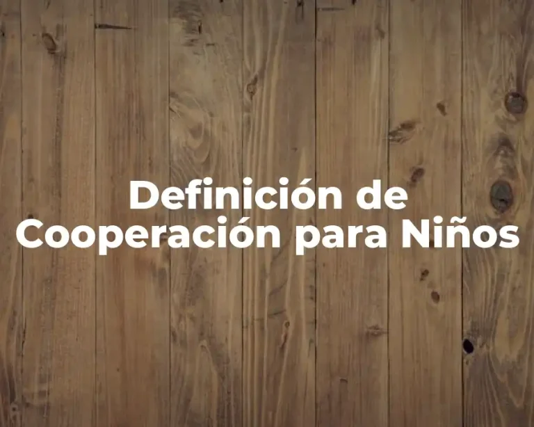 Definición de Cooperación para Niños