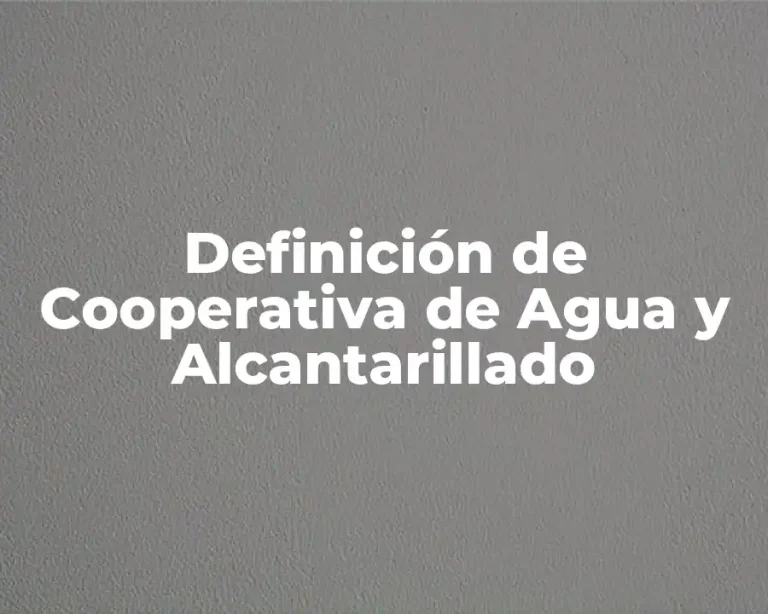 Definición de Cooperativa de Agua y Alcantarillado