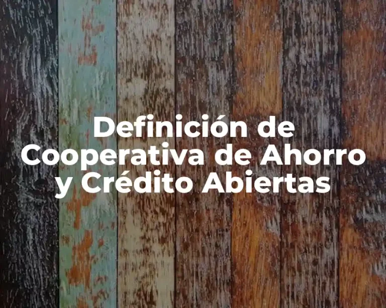 Definición de Cooperativa de Ahorro y Crédito Abiertas