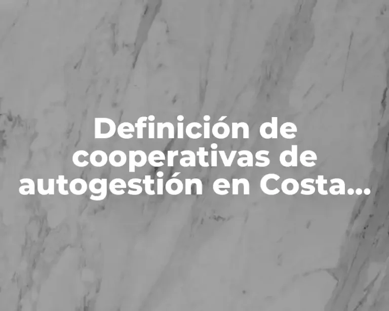 Definición de cooperativas de autogestión en Costa Rica